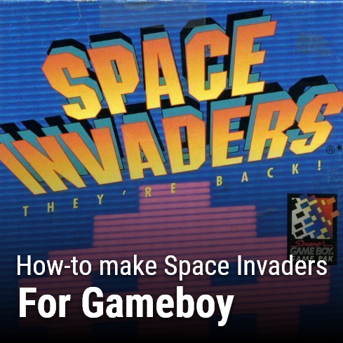 How to make space invaders for gameboy.