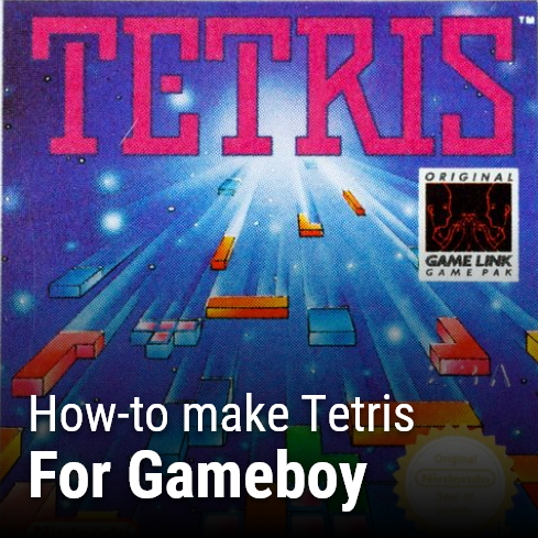 How to make Tetris for the Nintendo Gameboy - Larolds Jubilant Junkyard